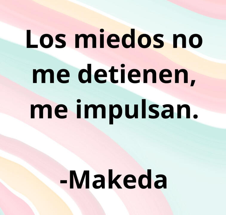 Frase inspiradora de Makeda: 'Los miedos no me detienen, me impulsan' Frase inspiradora de Makeda: 'Los miedos no me detienen, me impulsan'